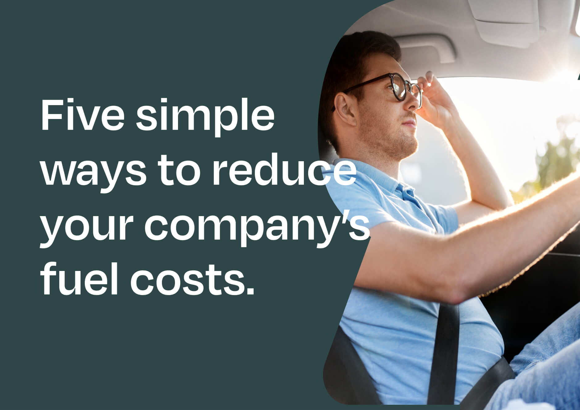 5 easy ways to reduce your company's fuel consumption.. Man driving car, looking concerned.